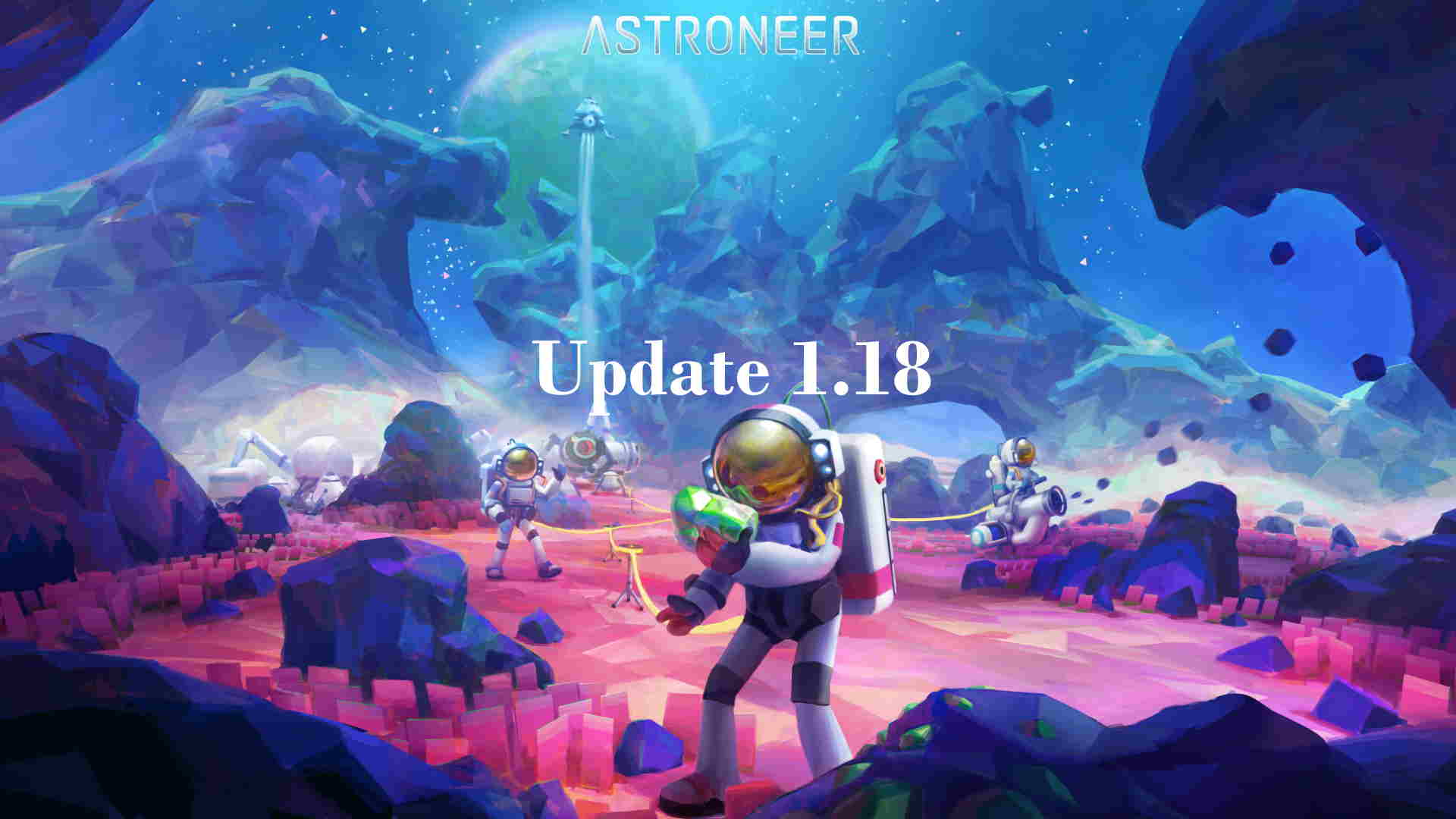 Astroneers Update 1.18 das ist neu